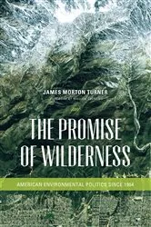 Book cover of The Promise of Wilderness by James Morton Turner