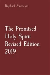 Book cover of The Promised Holy Spirit Revised Edition 2019 by Raphael Awoseyin
