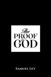 Book cover of The Proof of God by Samuel Ley