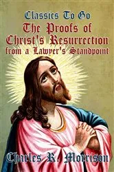 Book cover of The Proofs of Christ's Resurrection, from a Lawyer's Standpoint by Charles R. Morrison