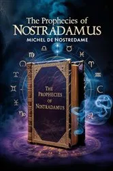 Book cover of The Prophecies of Nostradamus by Nostradamus