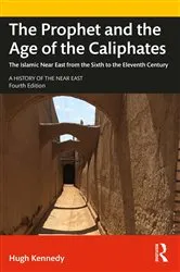 Book cover of The Prophet and the Age of the Caliphates (4th ed.) by Hugh Kennedy