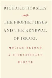Book cover of The Prophet Jesus and the Renewal of Israel by Richard Horsley