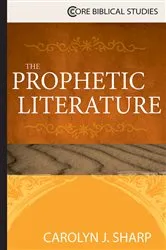 Book cover of The Prophetic Literature by Carolyn J. Sharp
