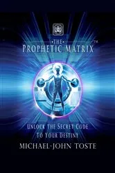 Book cover of The Prophetic Matrix by Michael-John Toste