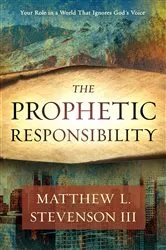 Book cover of The Prophetic Responsibility by Matthew L. Stevenson III
