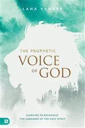 Book cover of The Prophetic Voice of God by Lana Vawser