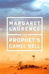 Book cover of The Prophet's Camel Bell by Margaret Laurence
