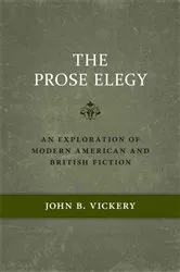 Book cover of The Prose Elegy by John B. Vickery