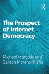 Book cover of The Prospect of Internet Democracy by Michael Margolis