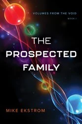 Book cover of The Prospected Family: Volumes from the Void by Mike Ekstrom
