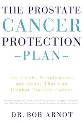 Book cover of The Prostate Cancer Protection Plan by Dr. Bob Arnot