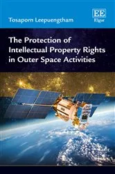 Book cover of The Protection of Intellectual Property Rights in Outer Space Activities by Unknown
