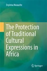 Book cover of The Protection of Traditional Cultural Expressions in Africa by Enyinna Nwauche