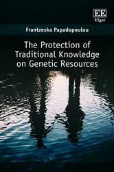 Book cover of The Protection of Traditional Knowledge on Genetic Resources by Unknown