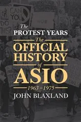 Book cover of The Protest Years by John Blaxland