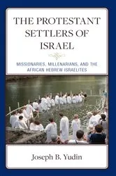 Book cover of The Protestant Settlers of Israel by Joseph B. Yudin