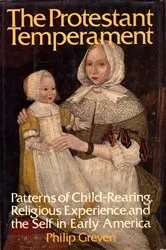 Book cover of The Protestant Temperament by Philip J. Greven