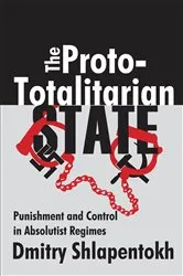 Book cover of The Proto-totalitarian State by Dmitry Shlapentokh