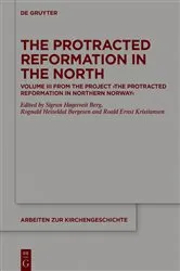 Book cover of The Protracted Reformation in the North by Sigrun Høgetveit Berg