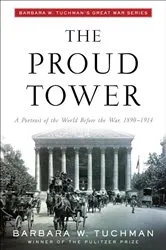 Book cover of The Proud Tower by Barbara W. Tuchman