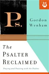 Book cover of The Psalter Reclaimed by Gordon Wenham