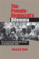 Book cover of The Pseudo-Democrat's Dilemma by Susan D. Hyde
