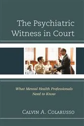 Book cover of The Psychiatric Witness in Court by Calvin  A. Colarusso