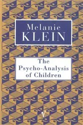 Book cover of The Psycho-Analysis of Children by Melanie Klein