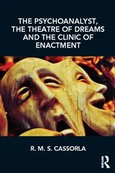 Book cover of The Psychoanalyst, the Theatre of Dreams and the Clinic of Enactment by R.M.S. Cassorla