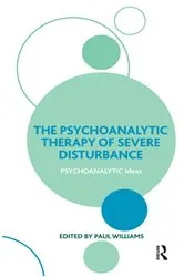 Book cover of The Psychoanalytic Therapy of Severe Disturbance by Paul Williams