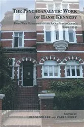 Book cover of The Psychoanalytic Work of Hansi Kennedy by Jill M. Miller