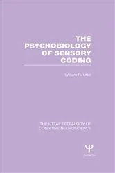 Book cover of The Psychobiology of Sensory Coding by William R. Uttal