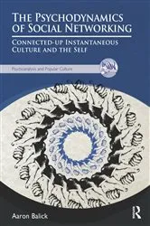 Book cover of The Psychodynamics of Social Networking by Dr. Aaron Balick