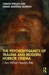Book cover of The Psychodynamics of Trauma and Modern Horror Cinema by Carlos Pitillas