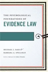 Book cover of The Psychological Foundations of Evidence Law by Michael J. Saks
