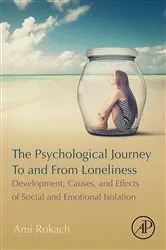 Book cover of The Psychological Journey To and From Loneliness by Ami Rokach PhD
