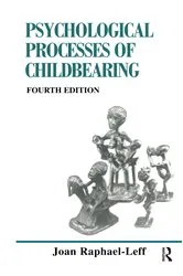 Book cover of The Psychological Processes of Childbearing by Joan Raphael-Leff
