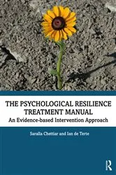 Book cover of The Psychological Resilience Treatment Manual by Saralla Chettiar
