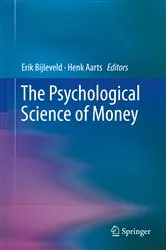 Book cover of The Psychological Science of Money by Erik Bijleveld
