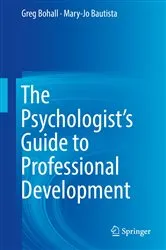 Book cover of The Psychologist's Guide to Professional Development by Greg Bohall