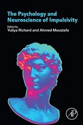 Book cover of The Psychology and Neuroscience of Impulsivity by Yuliya Richard PhD
