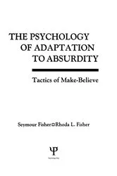 Book cover of The Psychology of Adaptation To Absurdity by Seymour Fisher
