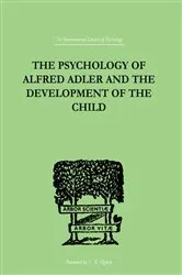 Book cover of The Psychology Of Alfred Adler by Madelaine Ganz
