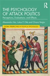 Book cover of The Psychology of Attack Politics by Alessandro Nai