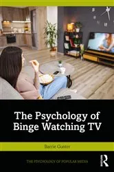 Book cover of The Psychology of Binge Watching TV by Barrie Gunter