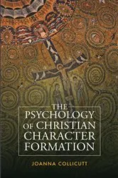 Book cover of The Psychology of Christian Character Formation by Joanna Collicutt