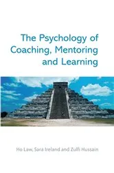 Book cover of The Psychology of Coaching, Mentoring and Learning by Ho Law