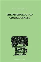 Book cover of The Psychology Of Consciousness by C Daly King