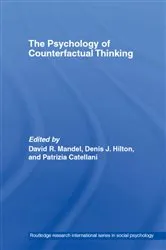 Book cover of The Psychology of Counterfactual Thinking by David R. Mandel